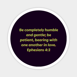 Bible Verse Ephesians 4:2 Magnet